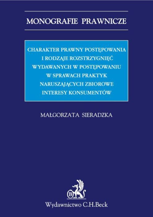 charakter-prawny-postepowania-i-rodzaje-rozstrzygniec-wydawanych-w-postepowaniu-w-sprawach-praktyk-naruszajacych-zbiorowe-interesy-konsumentow-b-iext46770526